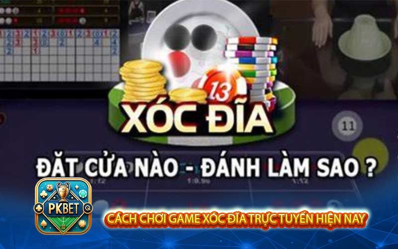 Cách chơi game xóc đĩa trực tuyến hiện nay