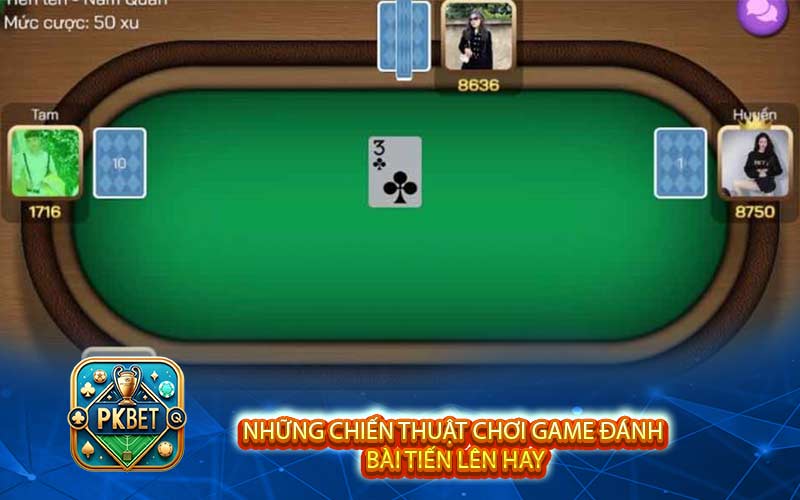 Những chiến thuật chơi game đánh bài tiến lên hay